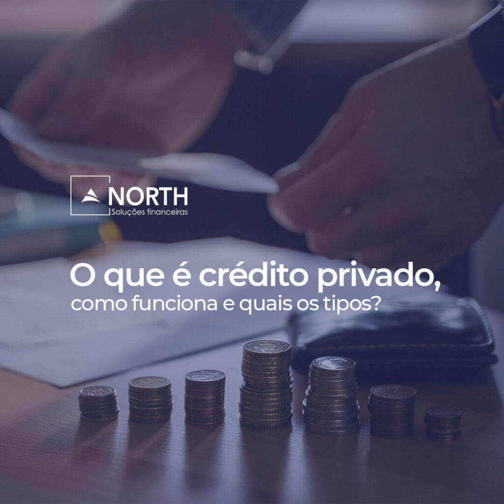 O que é crédito privado, como funciona e quais os tipos?