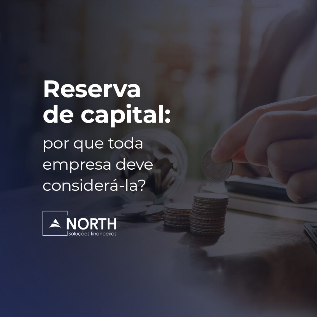 Reserva de capital: por que toda empresa deve considerá-la